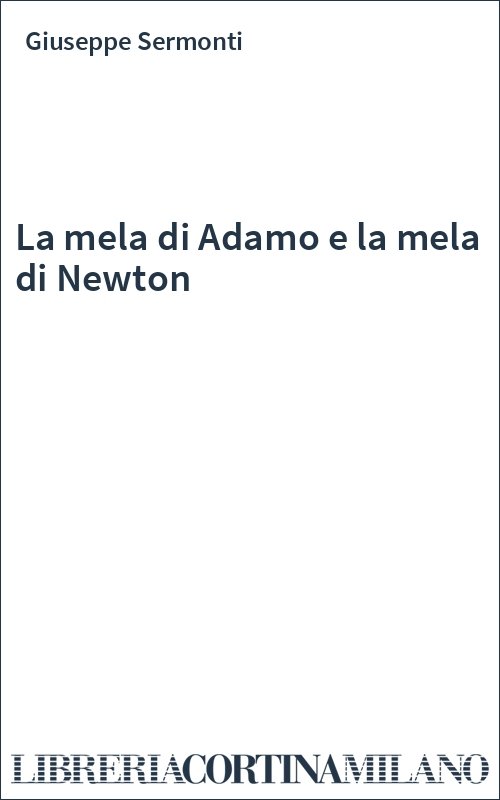 La mela di Adamo e la mela di Newton
