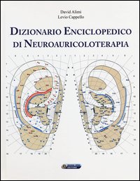 Dizionario enciclopedico di neuroauricoloterapia