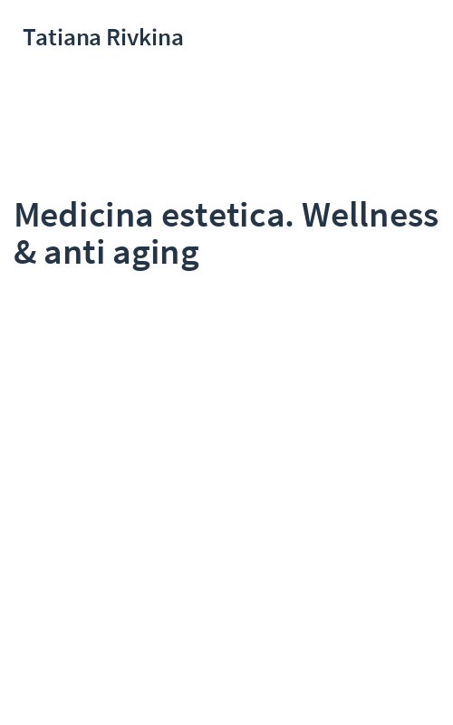 Medicina estetica. Wellness & anti aging