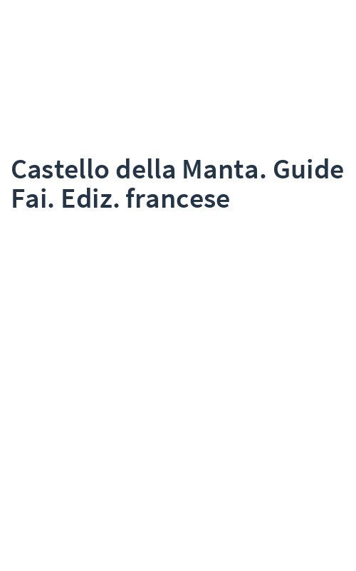 Castello della Manta. Guide Fai. Ediz. francese