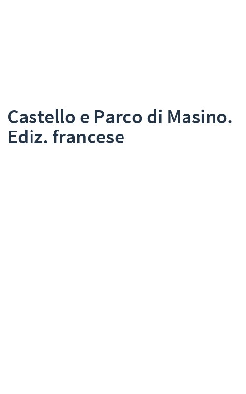 Castello e Parco di Masino. Ediz. francese