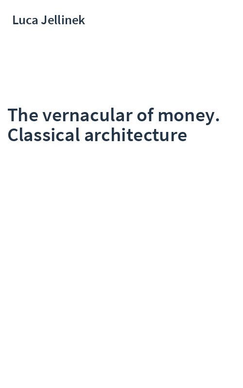 The vernacular of money. Classical architecture