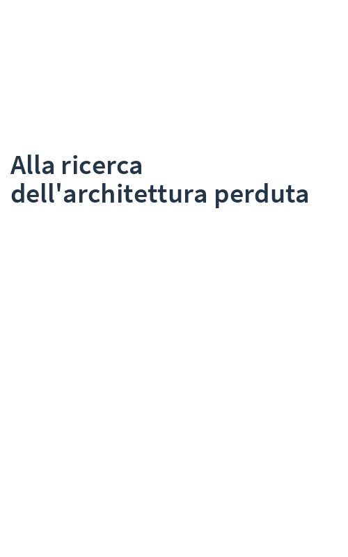 Alla ricerca dell'architettura perduta