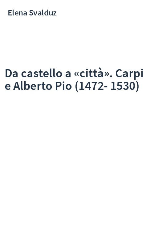 Da castello a «città». Carpi e Alberto Pio (1472-1530)