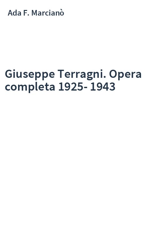Giuseppe Terragni. Opera completa 1925-1943
