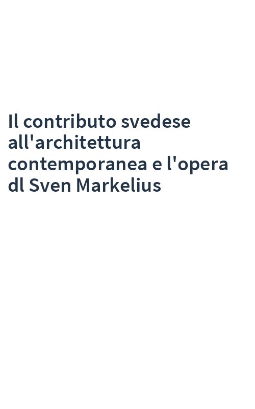 Il contributo svedese all'architettura contemporanea e l'opera dl Sven Markelius