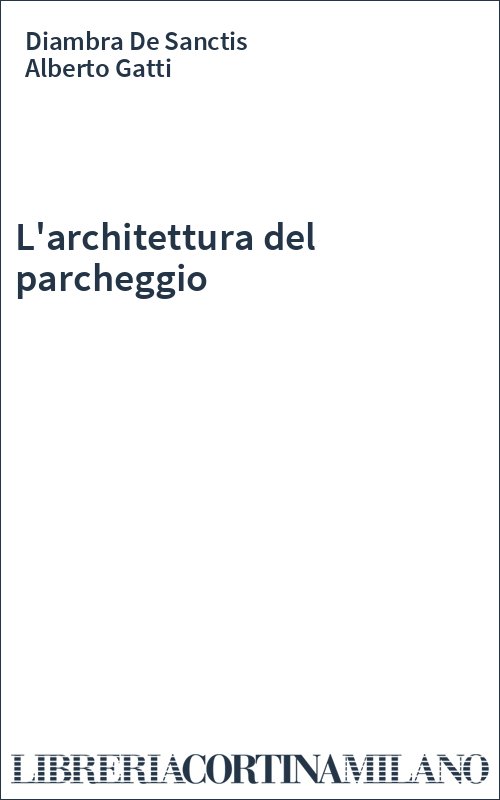 L'architettura del parcheggio