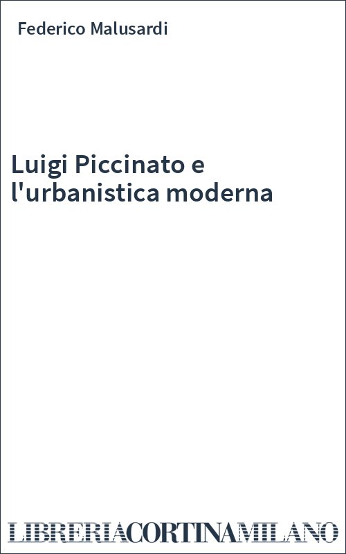 Luigi Piccinato e l'urbanistica moderna