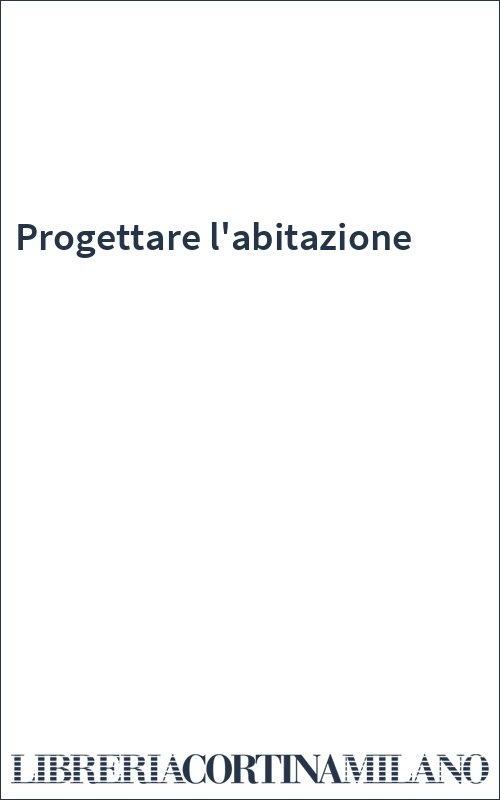 Progettare l'abitazione