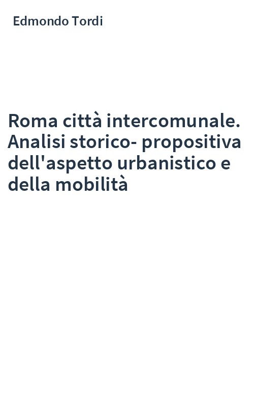 Roma città intercomunale. Analisi storico-propositiva dell'aspetto urbanistico e della mobilità