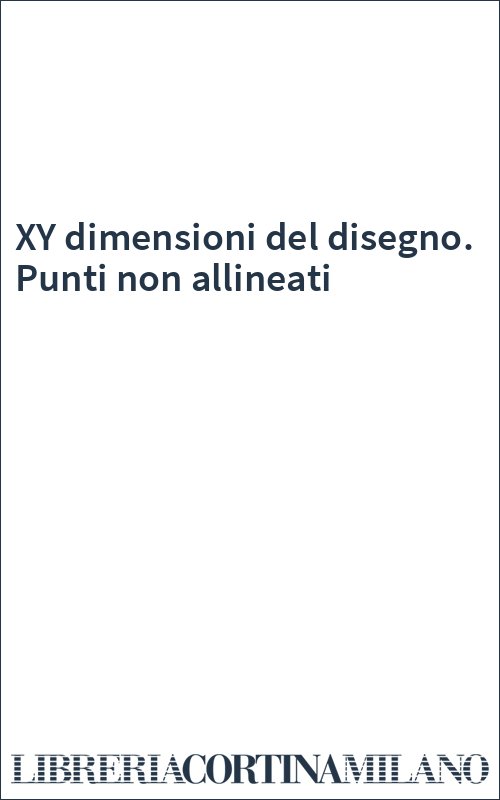 XY dimensioni del disegno. Punti non allineati