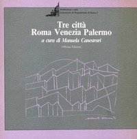 Tre città: Roma, Venezia, Palermo