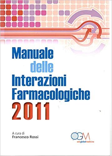 Manuale delle interazioni farmacologiche 2011