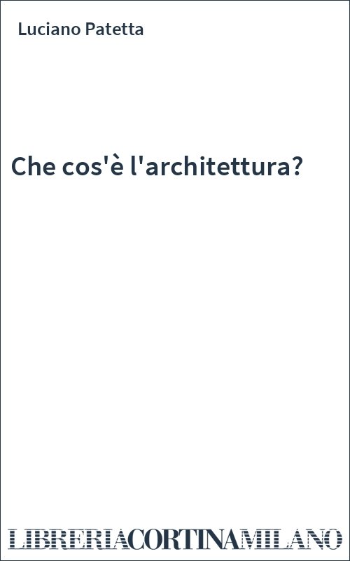 Che cos'è l'architettura?