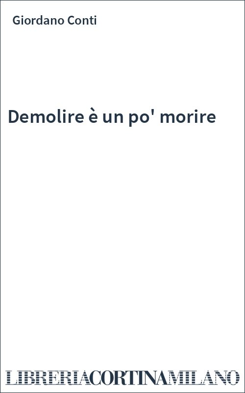Demolire è un po' morire