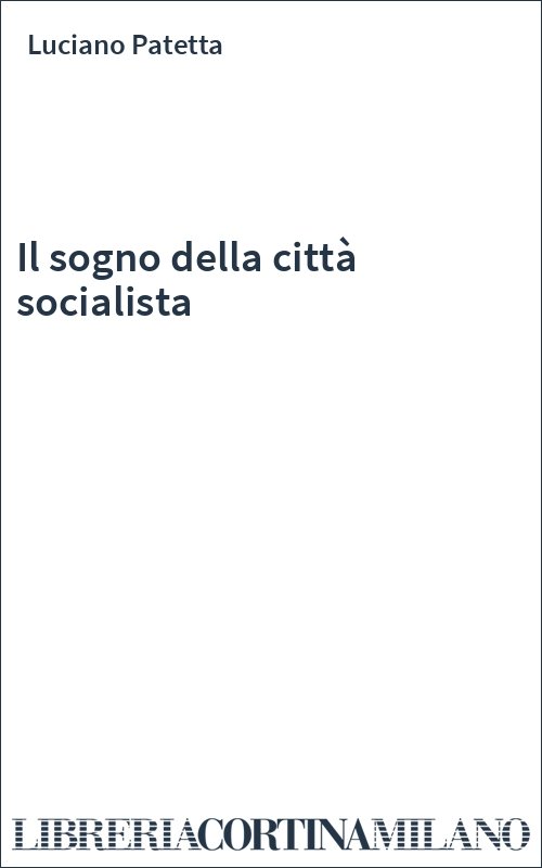 Il sogno della città socialista
