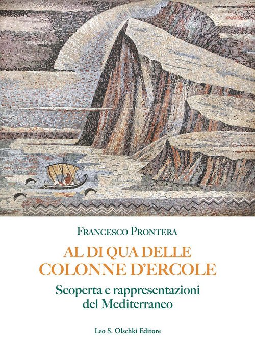 Al di qua delle Colonne d'Ercole. Scoperta e rappresentazioni del Mediterraneo