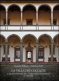 La Villa dei Collazzi. L'architettura del tardo Rinascimento a Firenze