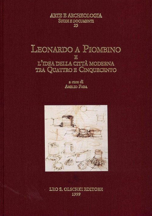Leonardo a Piombino e l'idea della città moderna tra Quattro e Cinquecento