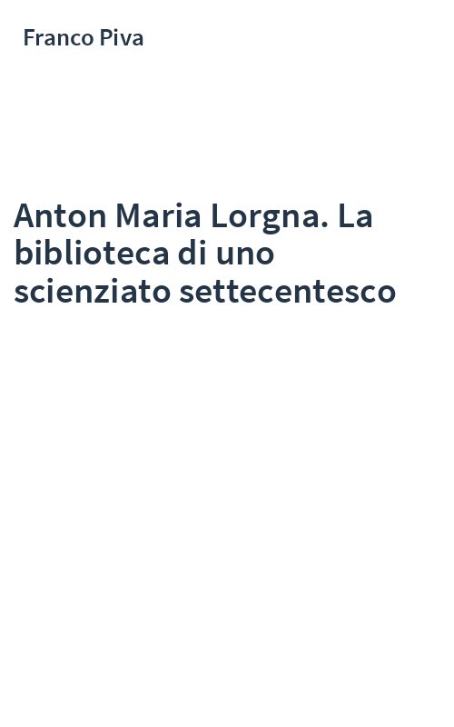 Anton Maria Lorgna. La biblioteca di uno scienziato settecentesco