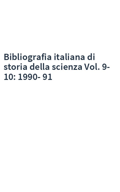 Bibliografia italiana di storia della scienza Vol. 9-10: 1990-91