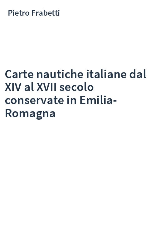 Carte nautiche italiane dal XIV al XVII secolo conservate in Emilia-Romagna