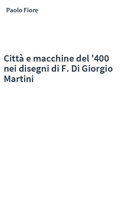 Città e macchine del '400 nei disegni di F. Di Giorgio Martini