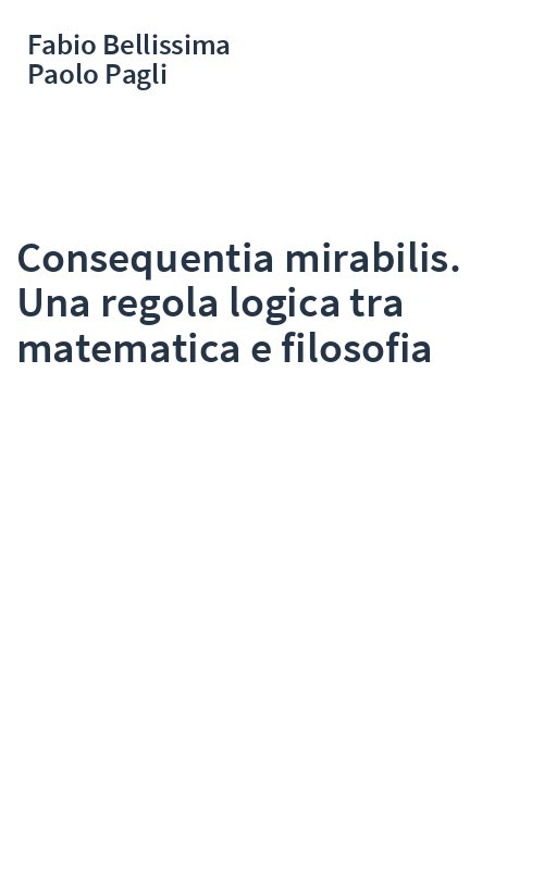 Consequentia mirabilis. Una regola logica tra matematica e filosofia