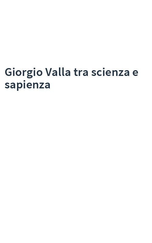 Giorgio Valla tra scienza e sapienza