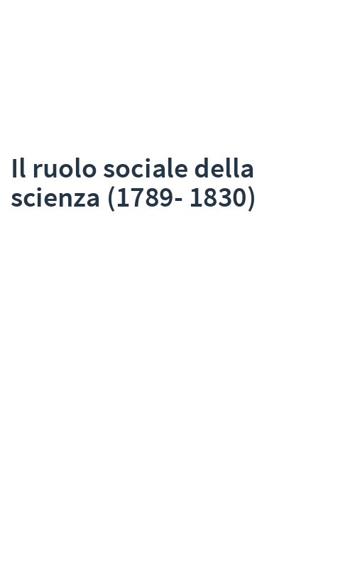Il ruolo sociale della scienza (1789-1830)