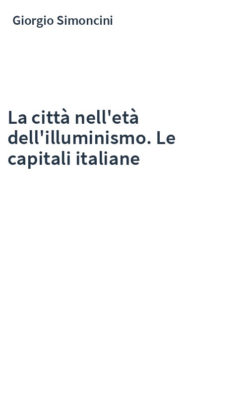 La città nell'età dell'illuminismo. Le capitali italiane
