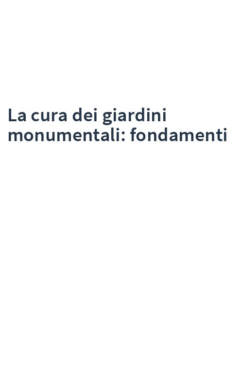 La cura dei giardini monumentali: fondamenti