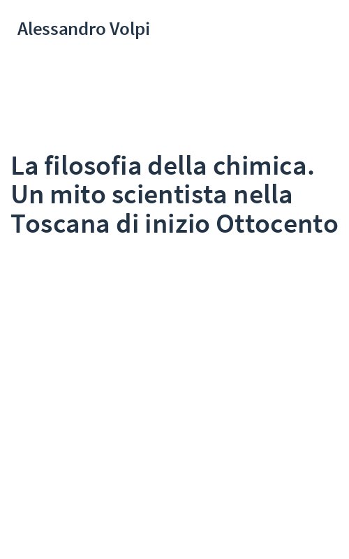 La filosofia della chimica. Un mito scientista nella Toscana di inizio Ottocento