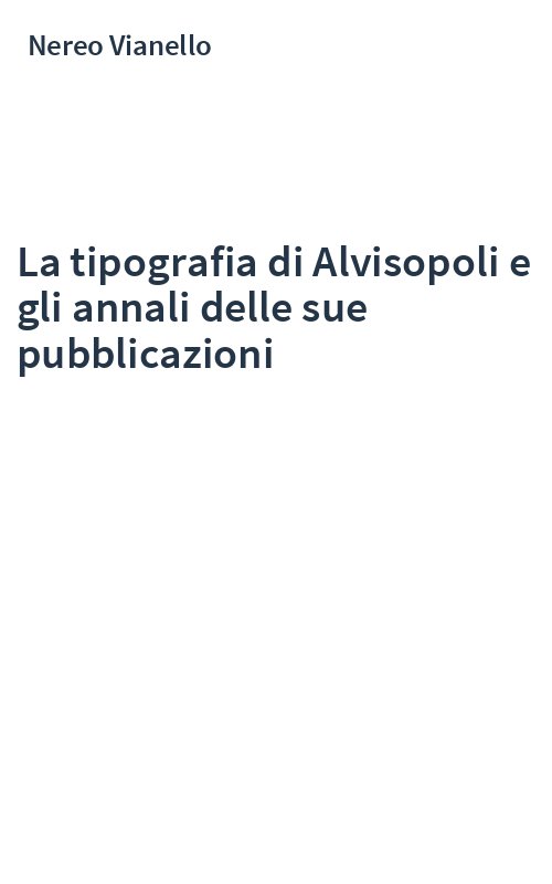 La tipografia di Alvisopoli e gli annali delle sue pubblicazioni