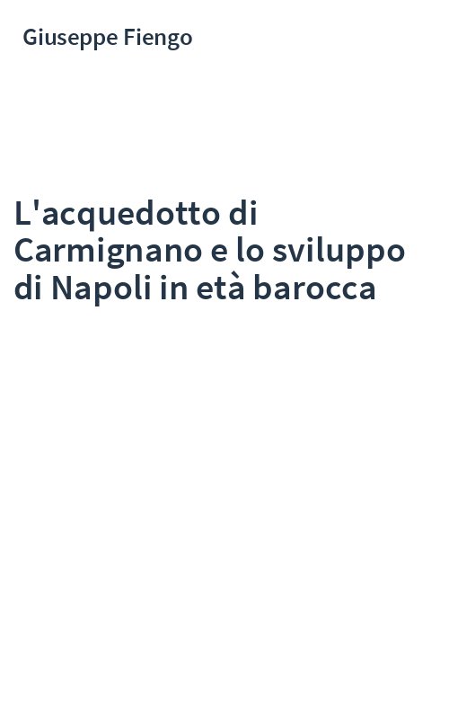 L'acquedotto di Carmignano e lo sviluppo di Napoli in età barocca