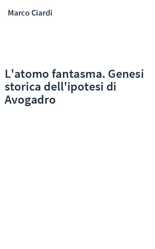 L'atomo fantasma. Genesi storica dell'ipotesi di Avogadro