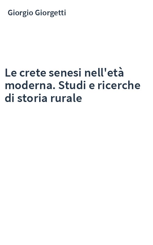 Le crete senesi nell'età moderna. Studi e ricerche di storia rurale