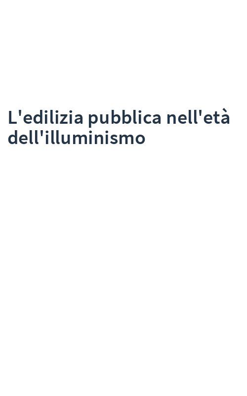 L'edilizia pubblica nell'età dell'illuminismo