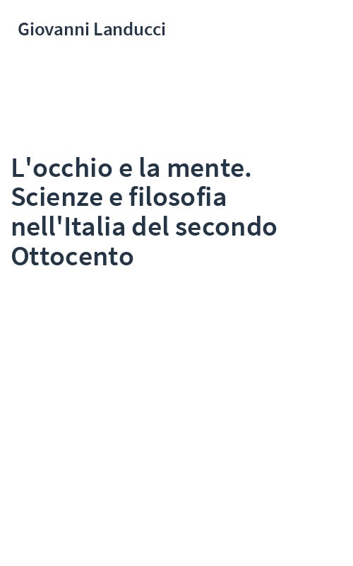 L'occhio e la mente. Scienze e filosofia nell'Italia del secondo Ottocento