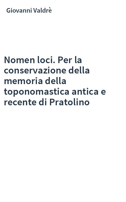 Nomen loci. Per la conservazione della memoria della toponomastica antica e recente di Pratolino