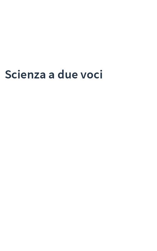 Scienza a due voci