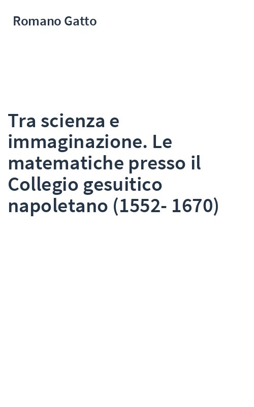 Tra scienza e immaginazione. Le matematiche presso il Collegio gesuitico napoletano (1552-1670)