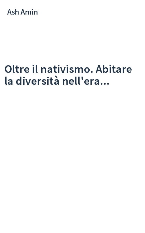 Oltre il nativismo. Abitare la diversità nell'era...
