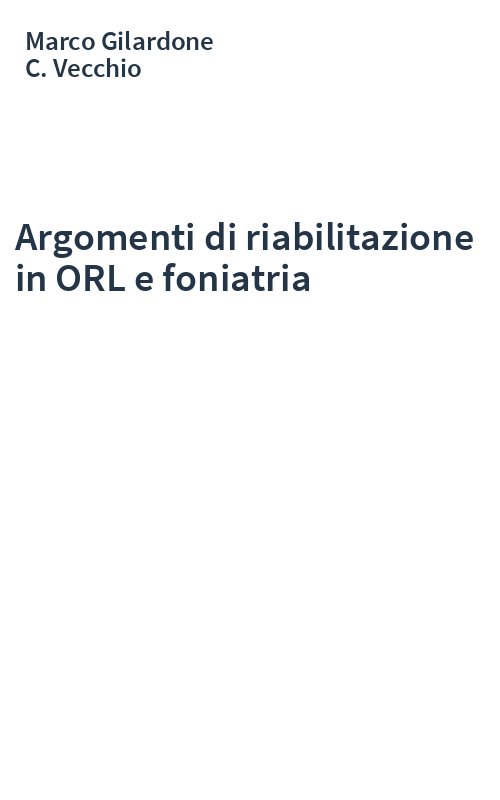 Argomenti di riabilitazione in ORL e foniatria