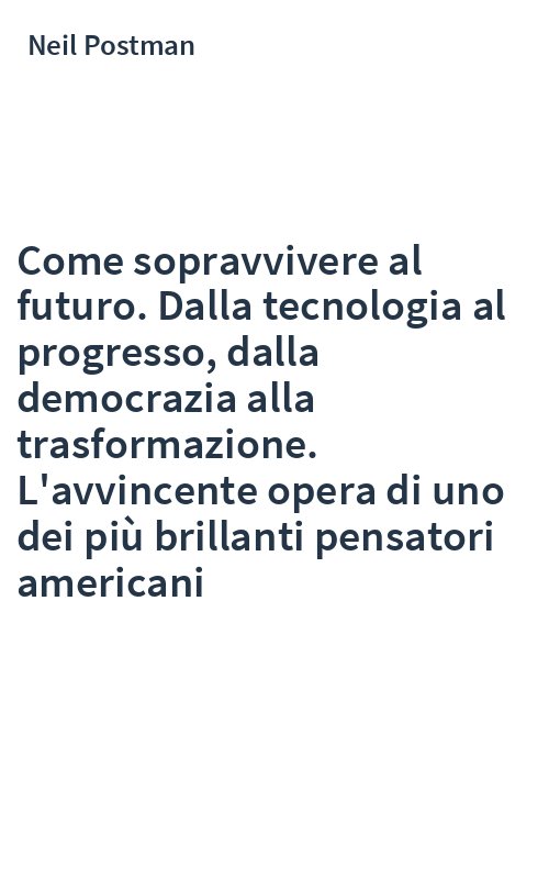 Come sopravvivere al futuro. Dalla tecnologia al progresso, dalla democrazia alla trasformazione. L'avvincente opera di uno dei più brillanti pensatori americani