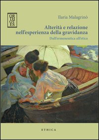 Alterità e relazione nell'esperienza della gravidanza. Dall'ermeneutica all'etica