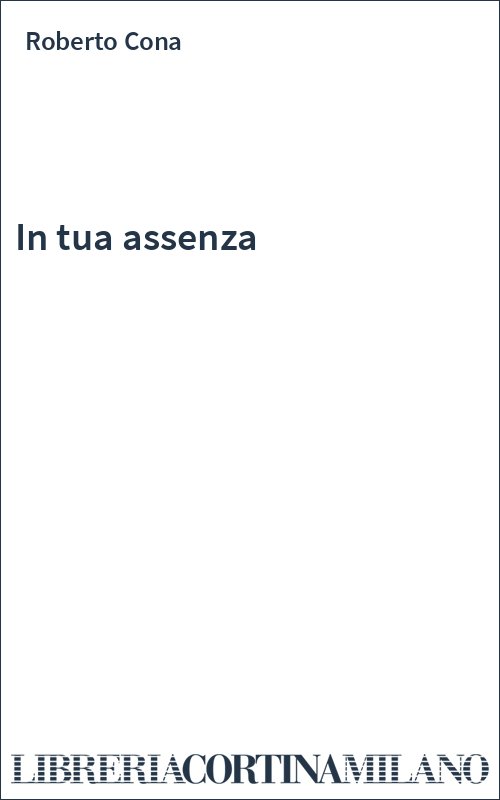 In tua assenza