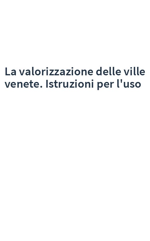 La valorizzazione delle ville venete. Istruzioni per l'uso
