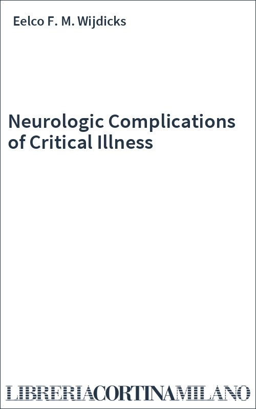 Neurologic Complications of Critical Illness