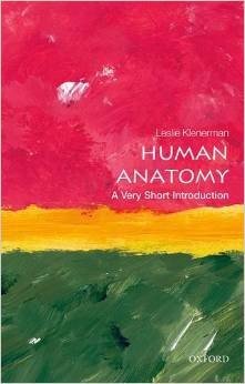 Human Anatomy: A Very Short Introduction